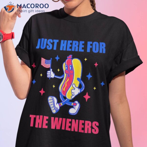 I’m Just Here For The Wieners Funny Fourth Of July Shirt