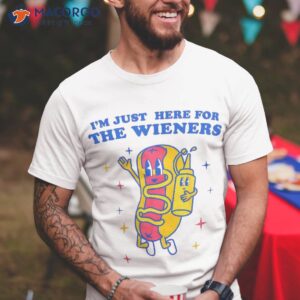 i m just here for the wieners funny fourth of july shirt tshirt 1 6