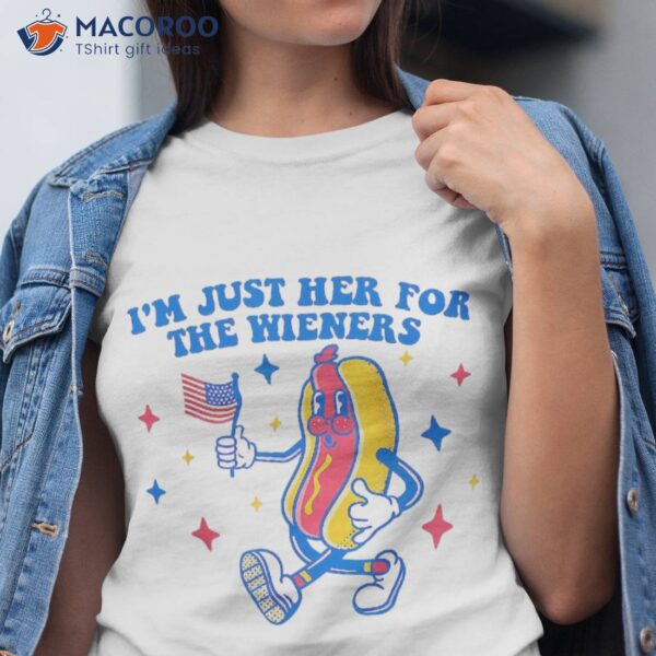 I’m Just Here For The Wieners Funny Fourth Of July Shirt