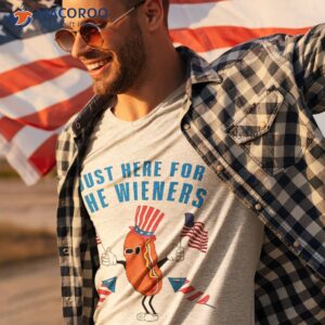 i m just here for the wieners funny fourth of july shirt tshirt 3 3