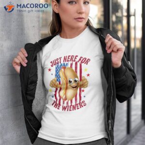 i m just here for the wieners funny fourth of july shirt tshirt 3 4