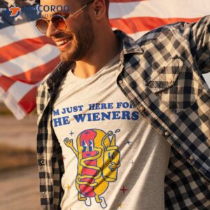 i m just here for the wieners funny fourth of july shirt tshirt 3 5