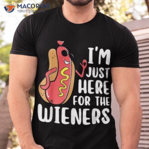 i m just here for the wieners funny hot dog foodies lover shirt tshirt