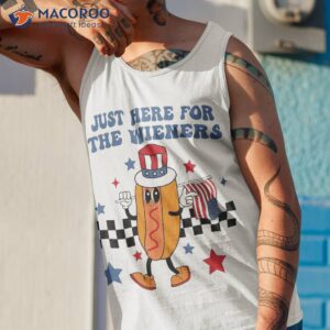 i m just here for the wieners hot dog 4th of july groovy shirt tank top 1