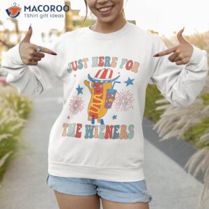 i m just here for the wieners hot dog 4th of july shirt sweatshirt 1