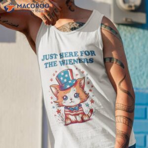 i m just here for the wieners independence day 4th of july shirt tank top 1