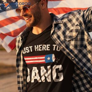 i m just here to bang funny 4th july american flag clothes shirt tshirt 3