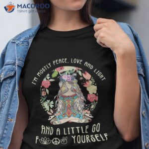 i m mostly peace love and light a little go yoga flower shirt tshirt