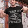 I’m Not Old Classic Car Birthday Dad Grandpa Shirt