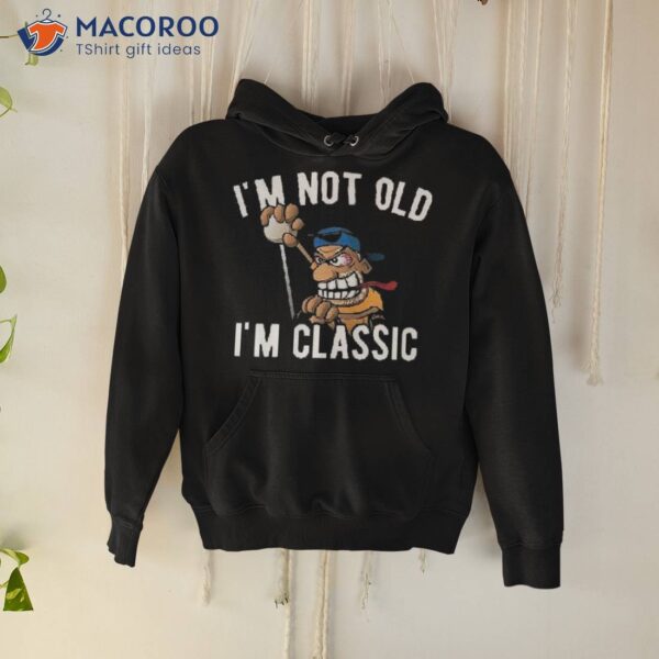 I’m Not Old Classic Hotrod Muscle Car Cartoon Design Shirt