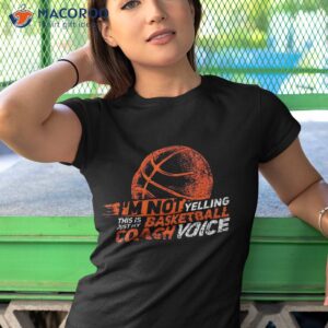 i m not yelling basketball coach voice coaching shirt tshirt 1