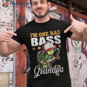 I’m One Bad Bass Grandpa Fishing Father’s Day Gift Shirt