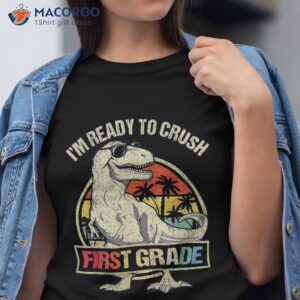 i m ready to crush 1st grade t rex dinosaur back school shirt tshirt 2