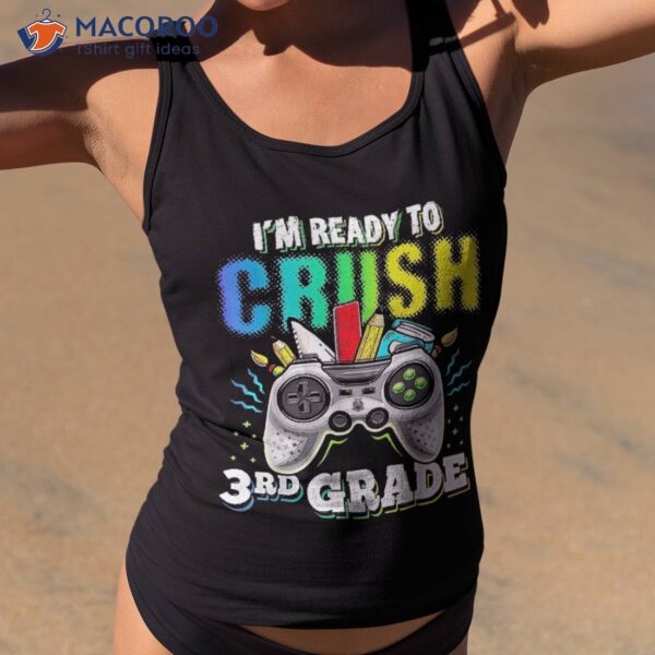 I’m Ready To Crush 3rd Grade Back School Video Game Boys Shirt