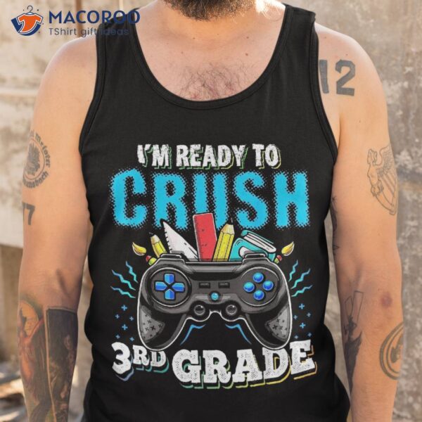 I’m Ready To Crush 3rd Grade Back School Video Game Boys Shirt