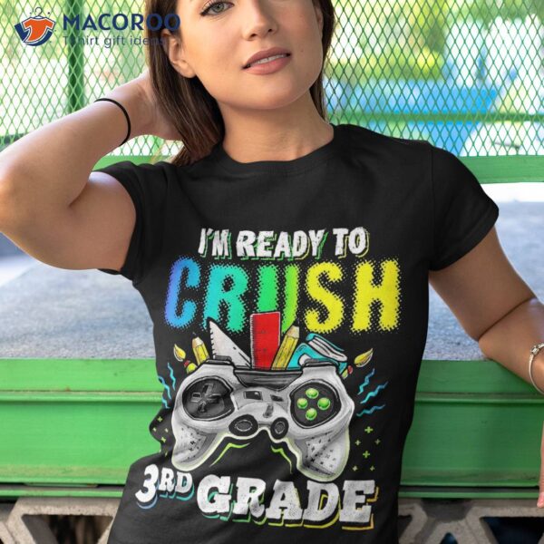 I’m Ready To Crush 3rd Grade Back School Video Game Boys Shirt