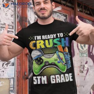 i m ready to crush 5th grade back school video game boys shirt tshirt 1