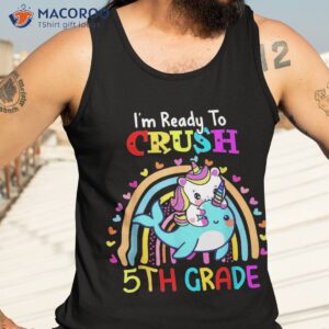 i m ready to crush 5th grade narwhal unicorn back school shirt tank top 3