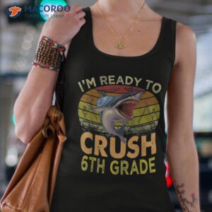 I’m Ready To Crush 6th Grade Funny Shark Back School Boys Shirt