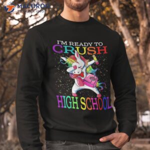 i m ready to crush high school unicorn back shirt sweatshirt