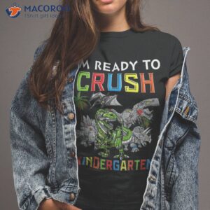 i m ready to crush kinder tshirt dinosaur back 2 school 2023 shirt tshirt 2