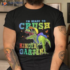 i m ready to crush kindergarten dinosaur back school boys shirt tshirt