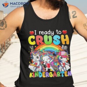 i m ready to crush kindergarten funny unicorn back school shirt tank top 3