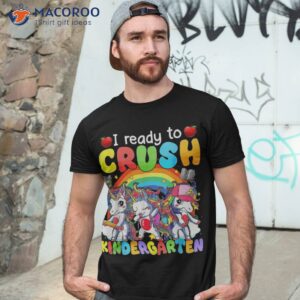 i m ready to crush kindergarten funny unicorn back school shirt tshirt 3