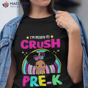 I’m Ready To Crush Pre-k Black Girl Back School Shirt