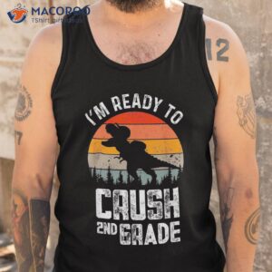 i m ready to crush second grade 1st day back school kids shirt tank top