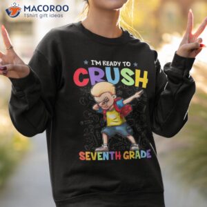 i m ready to crush seventh grade dabbing back school tee shirt sweatshirt 2