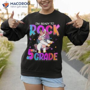 i m ready to rock 5th grade unicorn back school girls shirt sweatshirt