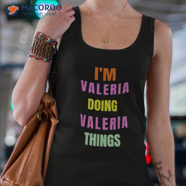 I’m Valeria Doing Things Shirt