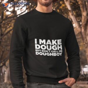 i make dough house of pain shirt sweatshirt