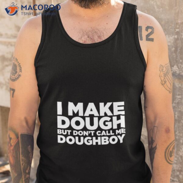 I Make Dough House Of Pain Shirt