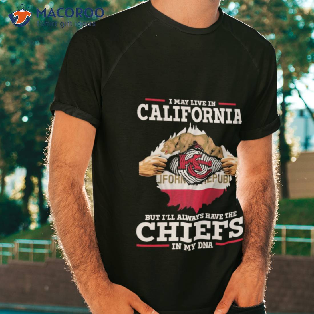 I May Live In California But I’ll Always Have The Chiefs In My Dna Shirt I May Live In California But I’ll Always Have The Chiefs In My Dna Shirt