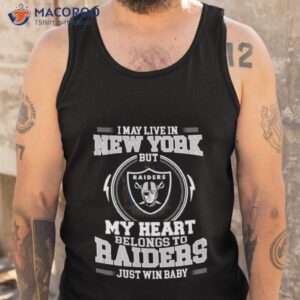 i may live in new york but my heart belongs to raiders just win baby shirt tank top