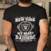 I May Live In New York But My Heart Belongs To Raiders Just Win Baby Shirt