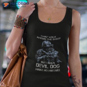 I May Walk Among The Sheep But I Am A Devil Dog Make No Mistake Shirt 1 i may walk among the sheep but i am a devil dog make no mistake shirt tank top 4