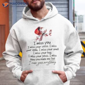 i miss you i miss your voice i miss your smile shirt 3 hoodie