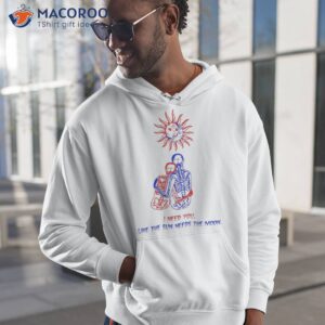 i need you like the sun needs moon shirt hoodie 1