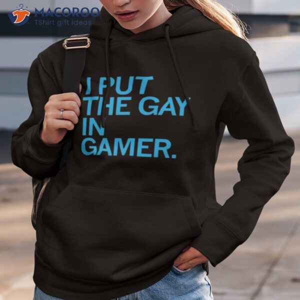 I Put The Gay In Gamer Shirt