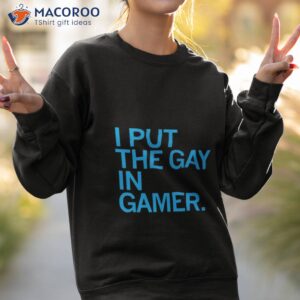 i put the gay in gamer t shirt sweatshirt 2