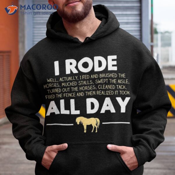 I Rode All Day Horse Riding Shirt, Funny Gift Shirt