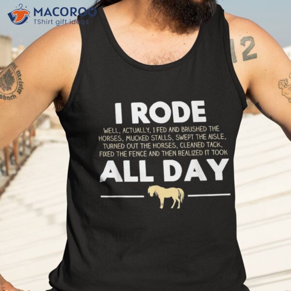I Rode All Day Horse Riding Shirt, Funny Gift Shirt