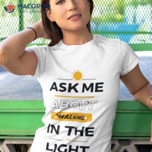 i see darkfriends ask me about walking in the light shirt tshirt 1