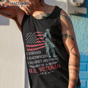 i served sacrificed regret nothing i m a u s veteran shirt tank top 1