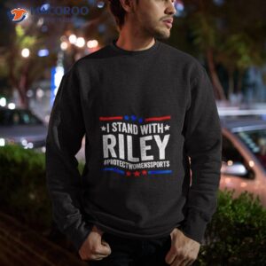 i stand with riley protectwomenssports shirt 2 sweatshirt