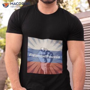 i stand with russia shirt tshirt