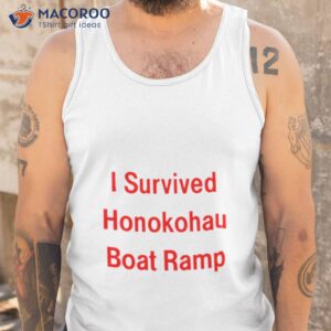 i survived honokohau boat ramp shirt tank top